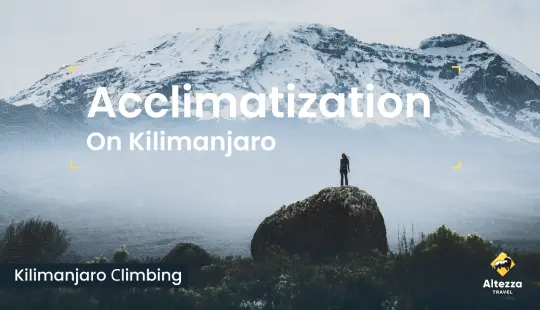 Acclimatazione sul Kilimangiaro | Altezza Travel
